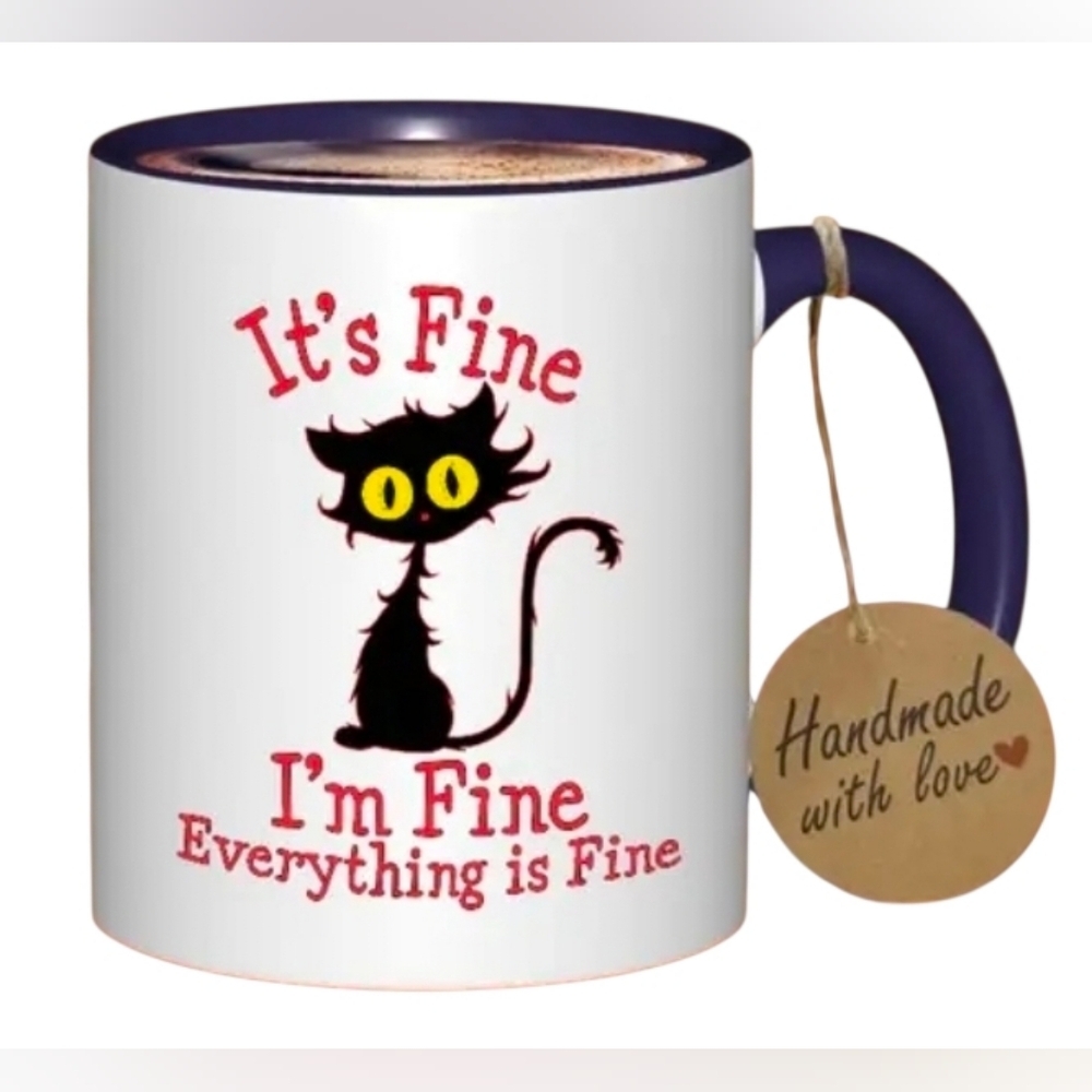 Handmade Cat Mug 11oz. ' It's Fine I'm Fine Everything Is Fine.' New